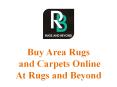 Buy Area Rugs and Carpets Online at Rugs and Beyond