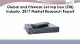 Global and chinese set top box (stb) industry, 2017 market research report PowerPoint PPT Presentation
