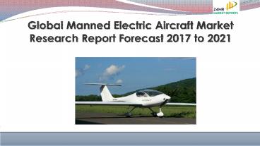 PPT – Global manned electric aircraft market research report forecast ...
