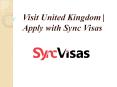 UK  Visas Information | Migrate to UK with Sync Visas Professional PowerPoint PPT Presentation