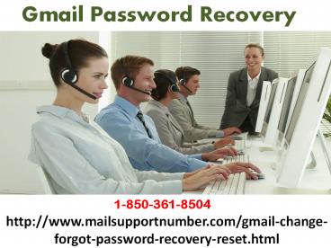 How to tackle Gmail Password Recovery issues 1-850-361-8504?