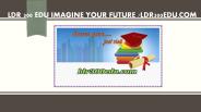 LDR 300 EDU Imagine Your Future /ldr300edu.com