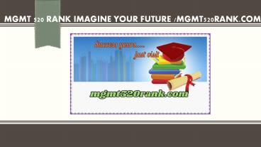 MGMT 520 RANK Imagine Your Future /mgmt520rank.com