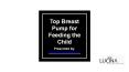 Top Breast Pump for Feeding the Child PowerPoint PPT Presentation