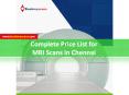 Best Quality MRI scan cost in Chennai| Rs.3999 at Most trusted scan centers PowerPoint PPT Presentation