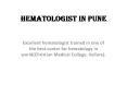 Hematologist in Pune | Hematology Specialist in Pune | Hematology Doctor in Pune | Dr. kannan Subramanian PowerPoint PPT Presentation