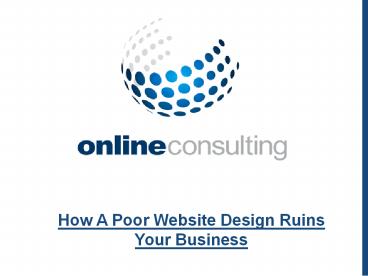 How A Poor Website Design Ruins Your Business