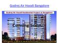 Godrej Air Hoodi Bangalore PowerPoint PPT Presentation