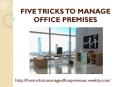 FIVE TRICKS TO MANAGE OFFICE PREMISES PowerPoint PPT Presentation