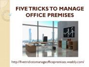 FIVE TRICKS TO MANAGE OFFICE PREMISES