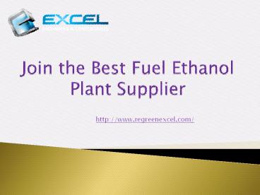 Join the Best Fuel Ethanol Plant Supplier