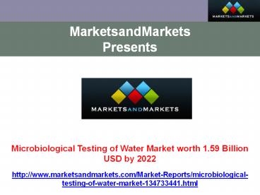 Microbiological Testing of Water Market Worth 1.59 Billion USD by 2022