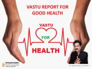 VASTU REPORT FOR GOOD HEALTH