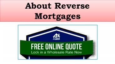 About Reverse Mortgages