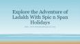 Explore the adventure of ladakh with spic n span holidays PowerPoint PPT Presentation