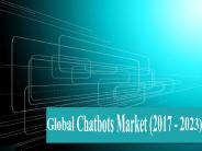 Global Chatbots Market (2017 - 2023)