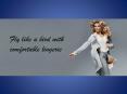 Fly Like a Bird With Comfortable Lingerie PowerPoint PPT Presentation