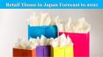 Retail Tissue in Japan Forecast to 2021 PowerPoint PPT Presentation
