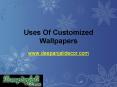 Use of Customized Wallpapers & 3D Wallpapers PowerPoint PPT Presentation