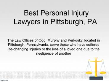 Best Personal Injury Lawyers in Pittsburgh, PA