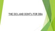 THE DO's AND DONT's FOR DBA