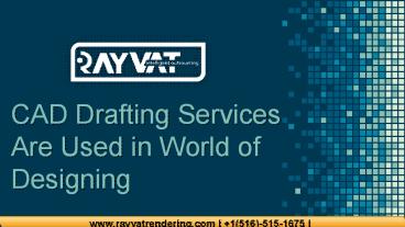 PPT – CAD Drafting Services are used in world of Designing PowerPoint ...