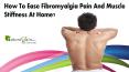 How To Ease Fibromyalgia Pain And Muscle Stiffness At Home? PowerPoint PPT Presentation