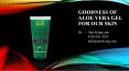 A Presentation on The Goodness of Aloe Vera Gel for Our Skin PowerPoint PPT Presentation