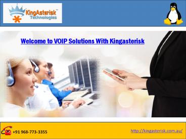 Top Asterisk And VOIP Bussiness Solution Australia:Kingasterisk