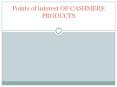 Points of interest OF CASHMERE PRODUCTS PowerPoint PPT Presentation