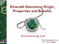 Emerald gemstone Origin, Properties and Benefits PowerPoint PPT Presentation