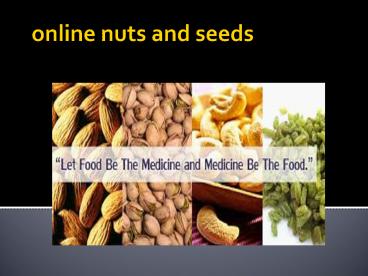 seeds and nuts online 7 july 17