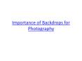 Importance of Backdrops for Photography PowerPoint PPT Presentation