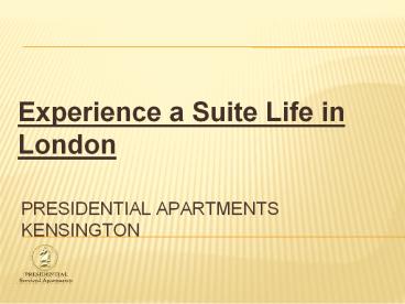 Experience a Suite Life in London