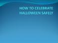 HOW TO CELEBRATE HALLOWEEN SAFELY PowerPoint PPT Presentation