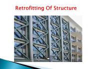 Retrofitting Of Structure   7   july   17