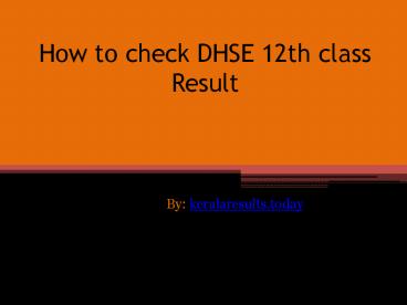 How to check DHSE 12th class Result