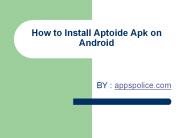 Know How to Install Aptoide Apk on Android
