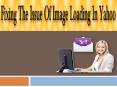 Fixing The Issue Of Image Loading In Yahoo PowerPoint PPT Presentation
