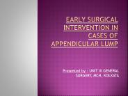 Early surgical intervention in cases of appendicular lump
