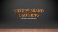 Luxury Brand Clothing PowerPoint PPT Presentation