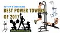 Best power towers review 2017 for home fitness PowerPoint PPT Presentation