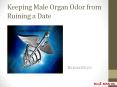 Keeping Male Organ Odor from Ruining a Date PowerPoint PPT Presentation