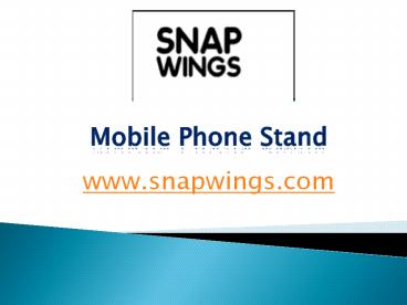 Mobile Phone Stand - snapwings.com (1)