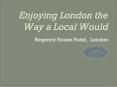 Enjoying London the Way a Local Would PowerPoint PPT Presentation