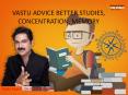 VASTU ADVICE BETTER STUDIES, CONCENTRATION, MEMORY PowerPoint PPT Presentation