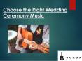 Choose the Right Wedding Ceremony Music | Bonda Wedding Bands PowerPoint PPT Presentation