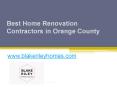 Best Home Renovation Contractors in Orange County - www.blakerileyhomes.com PowerPoint PPT Presentation