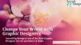 Change Your World with Graphic Designers PowerPoint PPT Presentation