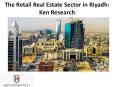 The Retail Real Estate Sector in Riyadh: Ken Research PowerPoint PPT Presentation
